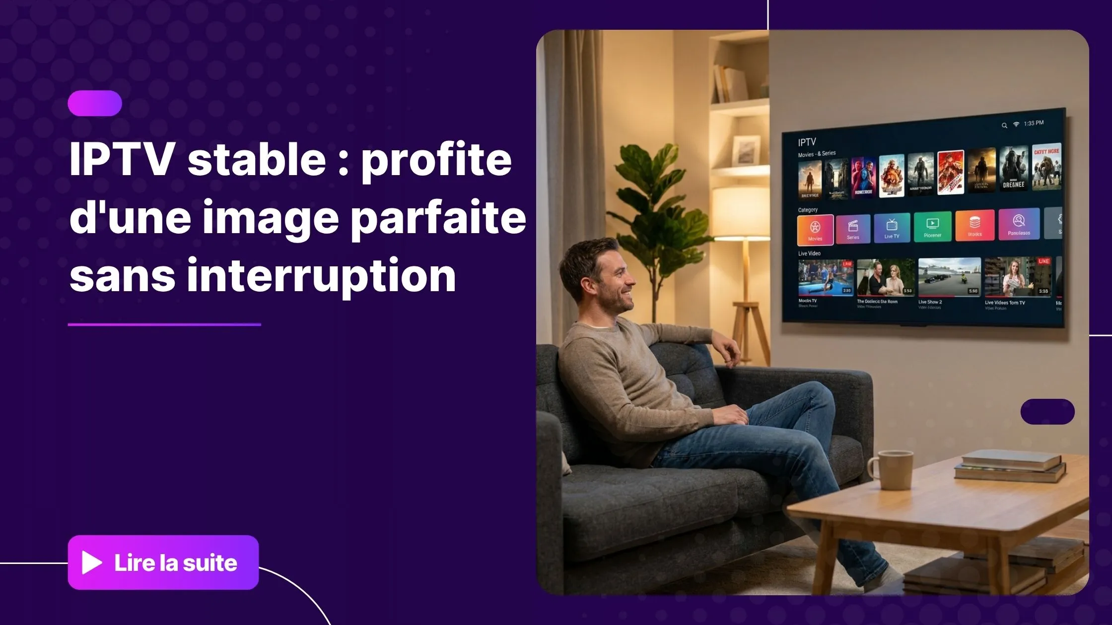 Homme regardant une IPTV stable sur sa Smart TV dans un salon moderne