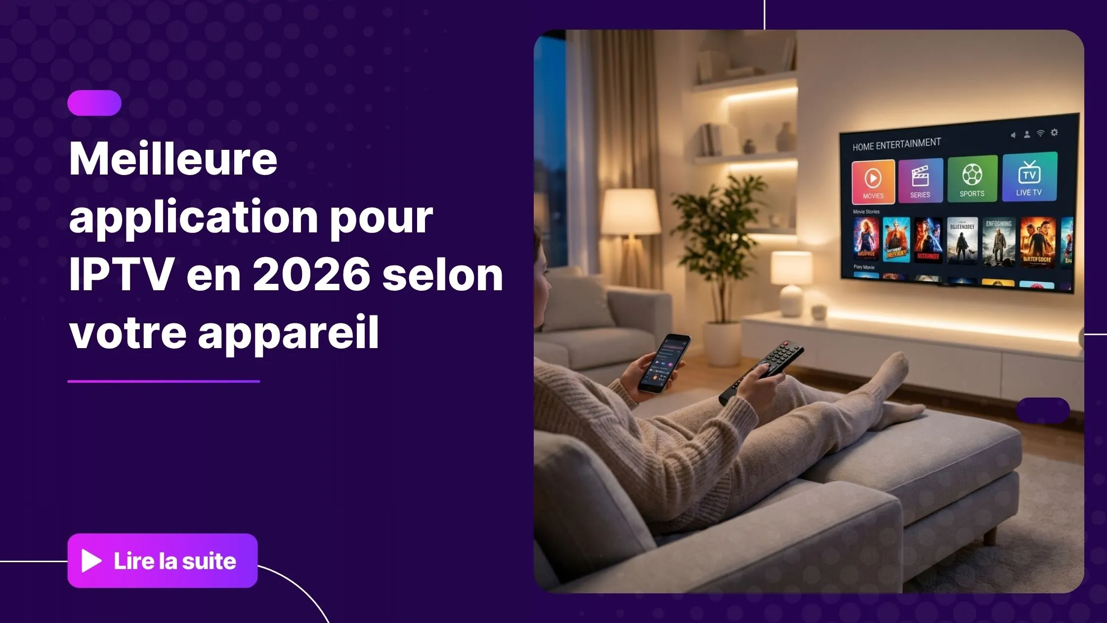 Choisir la meilleure application pour IPTV selon son appareil en 2026