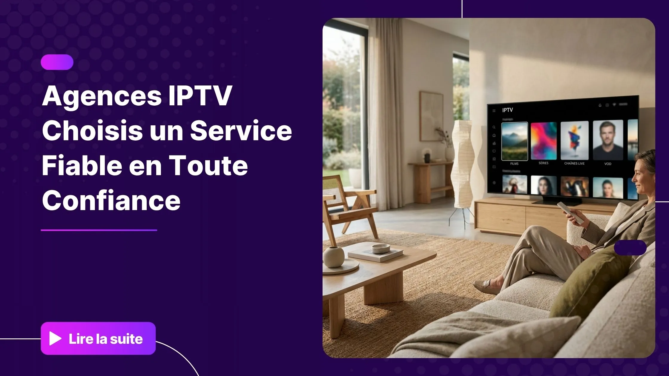Image principale des agences iptv dans un salon moderne avec Smart TV affichant une interface IPTV premium.