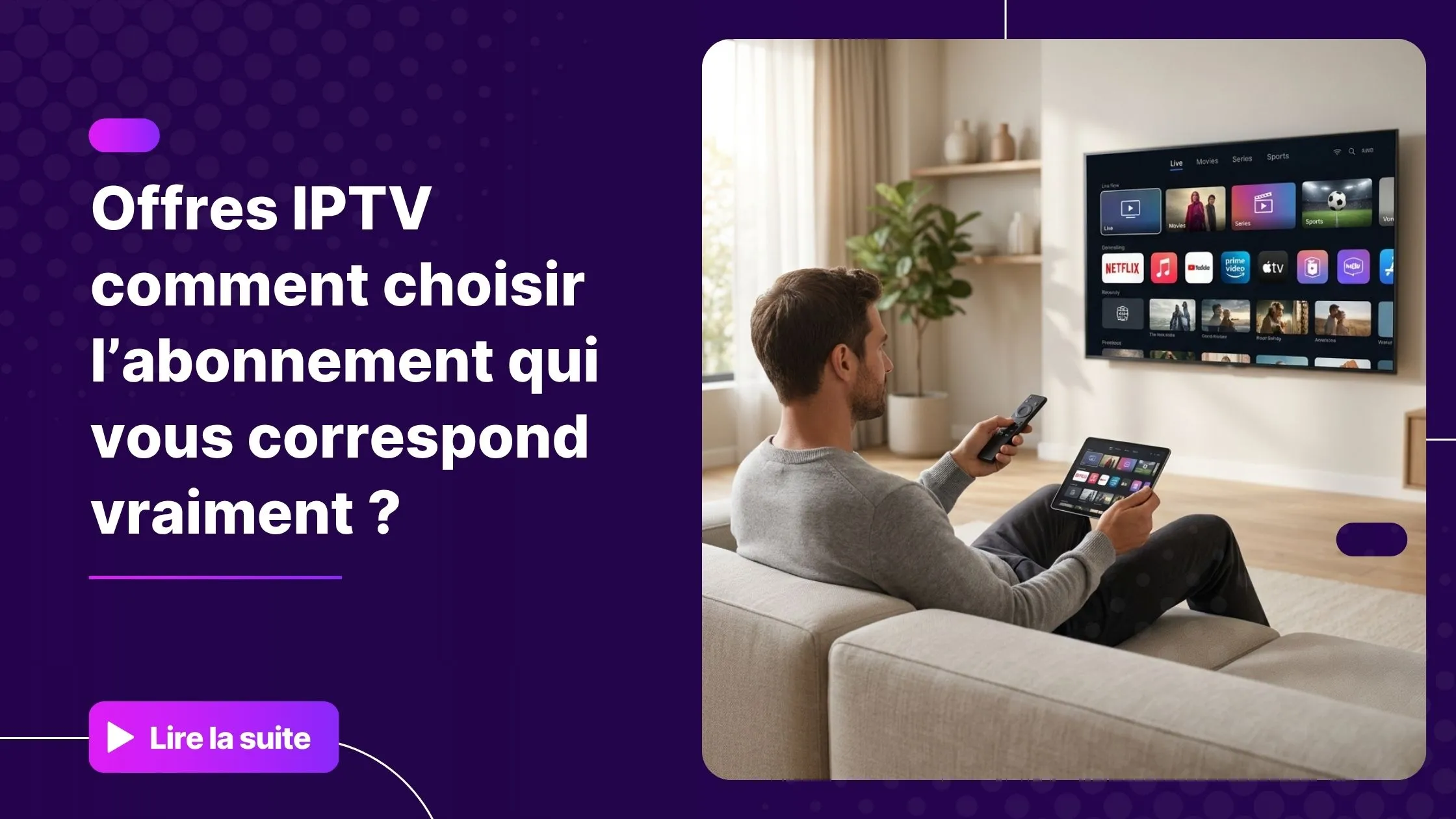Offres IPTV : comparer les abonnements selon son budget et ses besoins