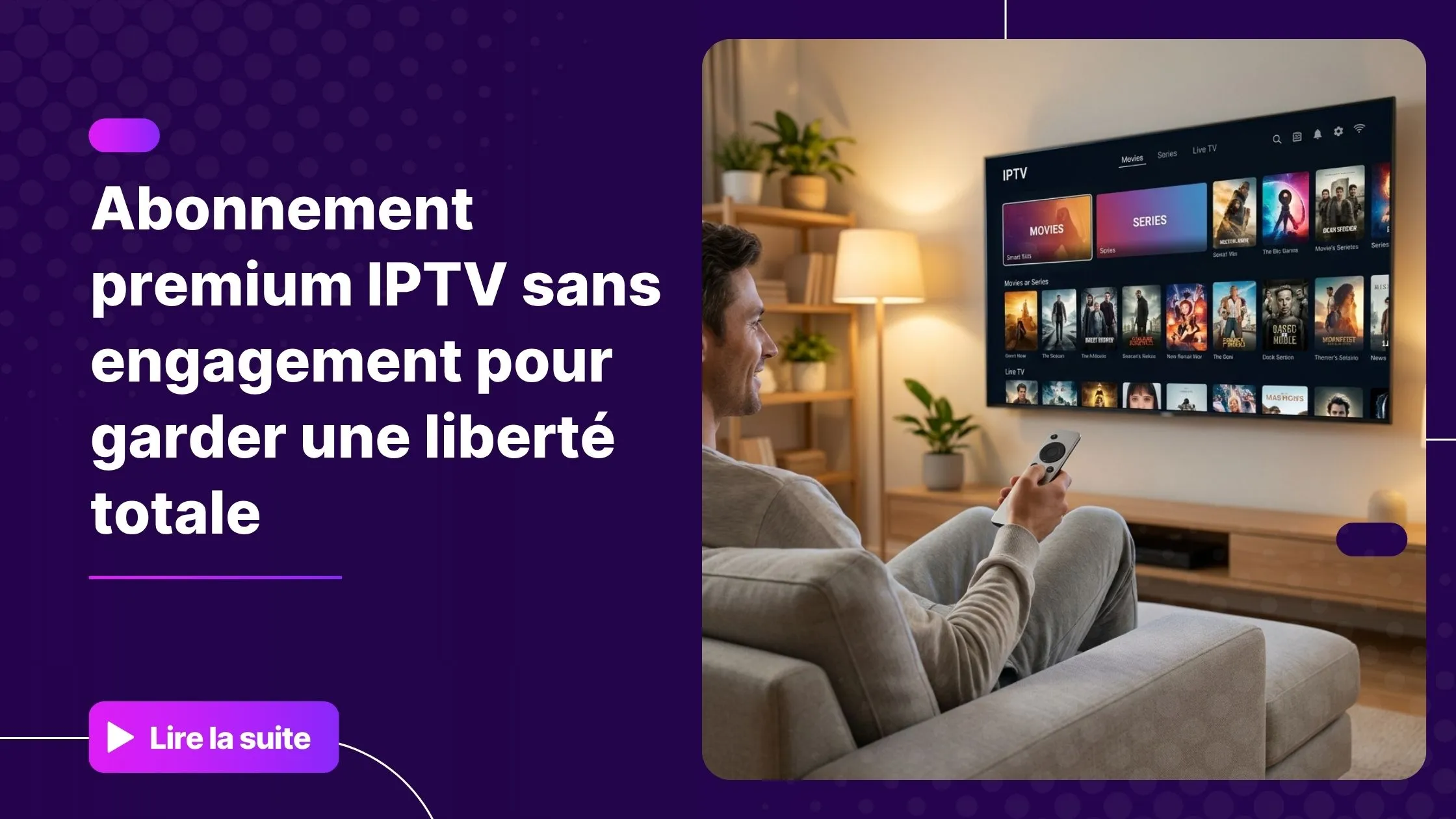 Abonnement premium IPTV sans engagement sur Smart TV moderne dans un salon contemporain