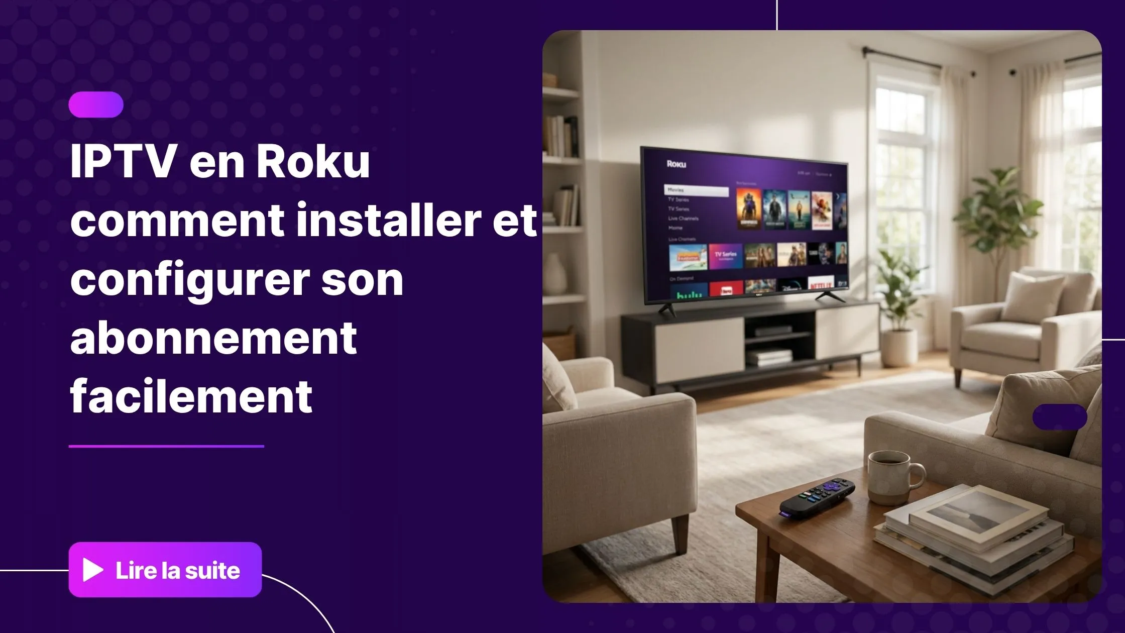 IPTV en Roku avec interface TV et télécommande Roku