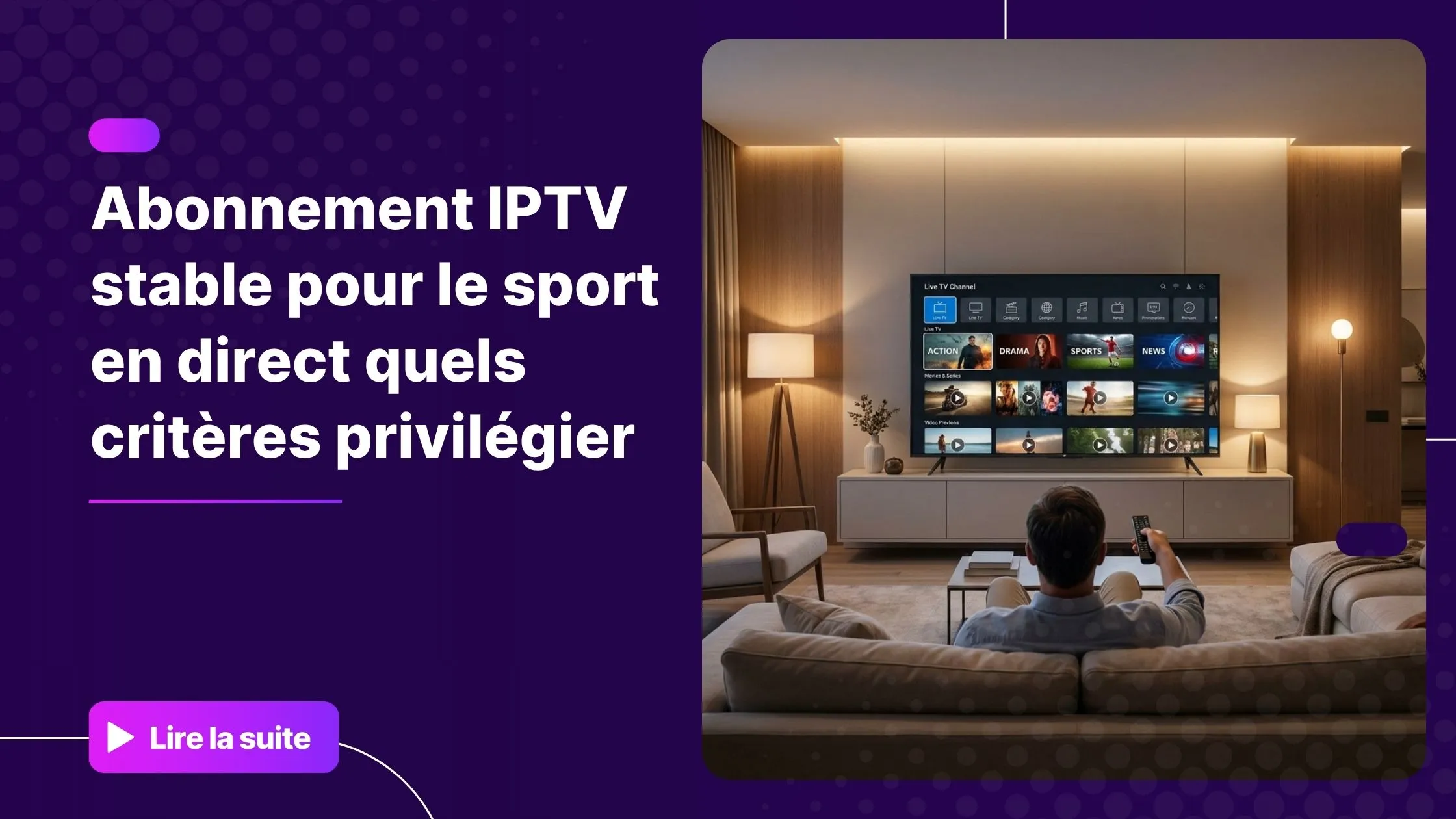 Abonnement IPTV stable pour regarder des contenus TV et sportifs dans une qualité fluide