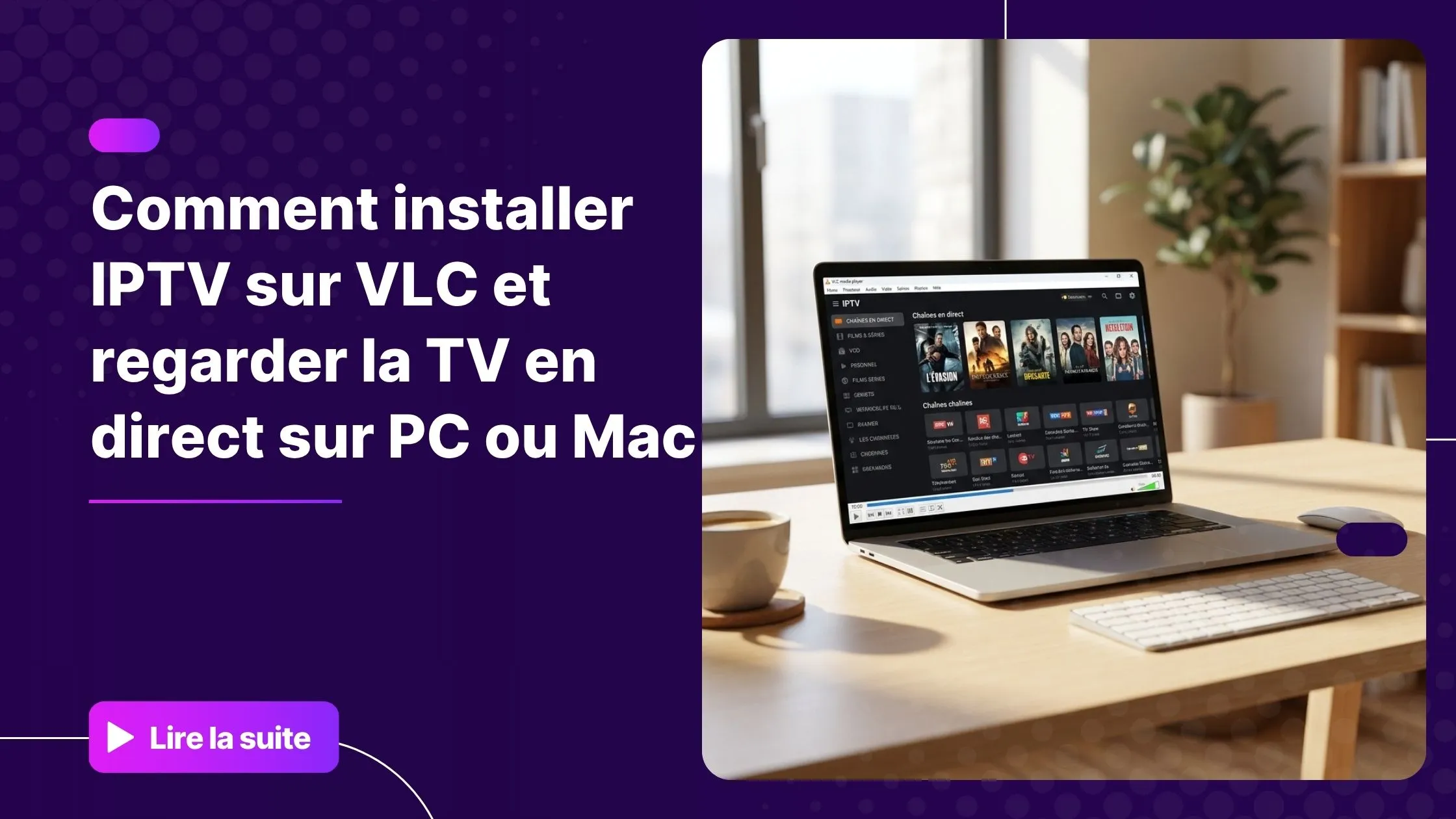 Installer IPTV sur VLC sur un ordinateur portable avec une interface IPTV moderne.