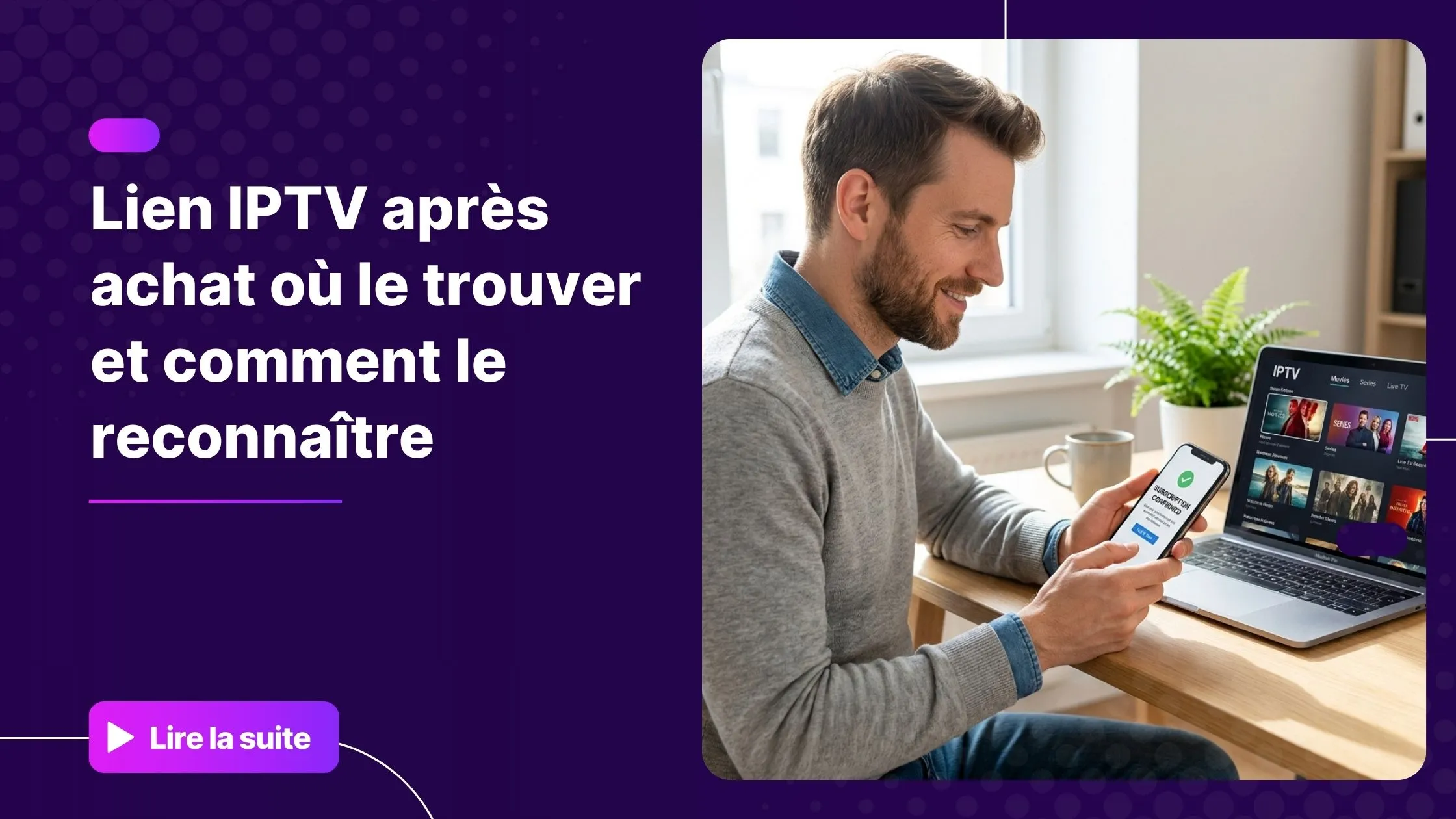 Récupérer son lien IPTV après achat sur smartphone et ordinateur
