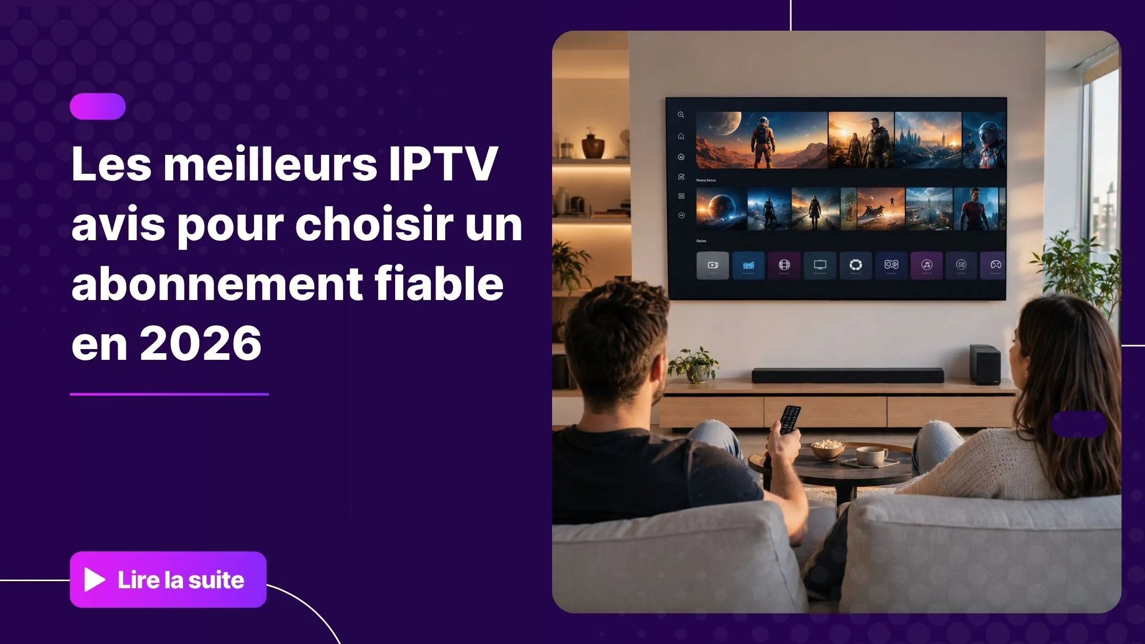 IPTV avis 2026 - choisir un abonnement fiable