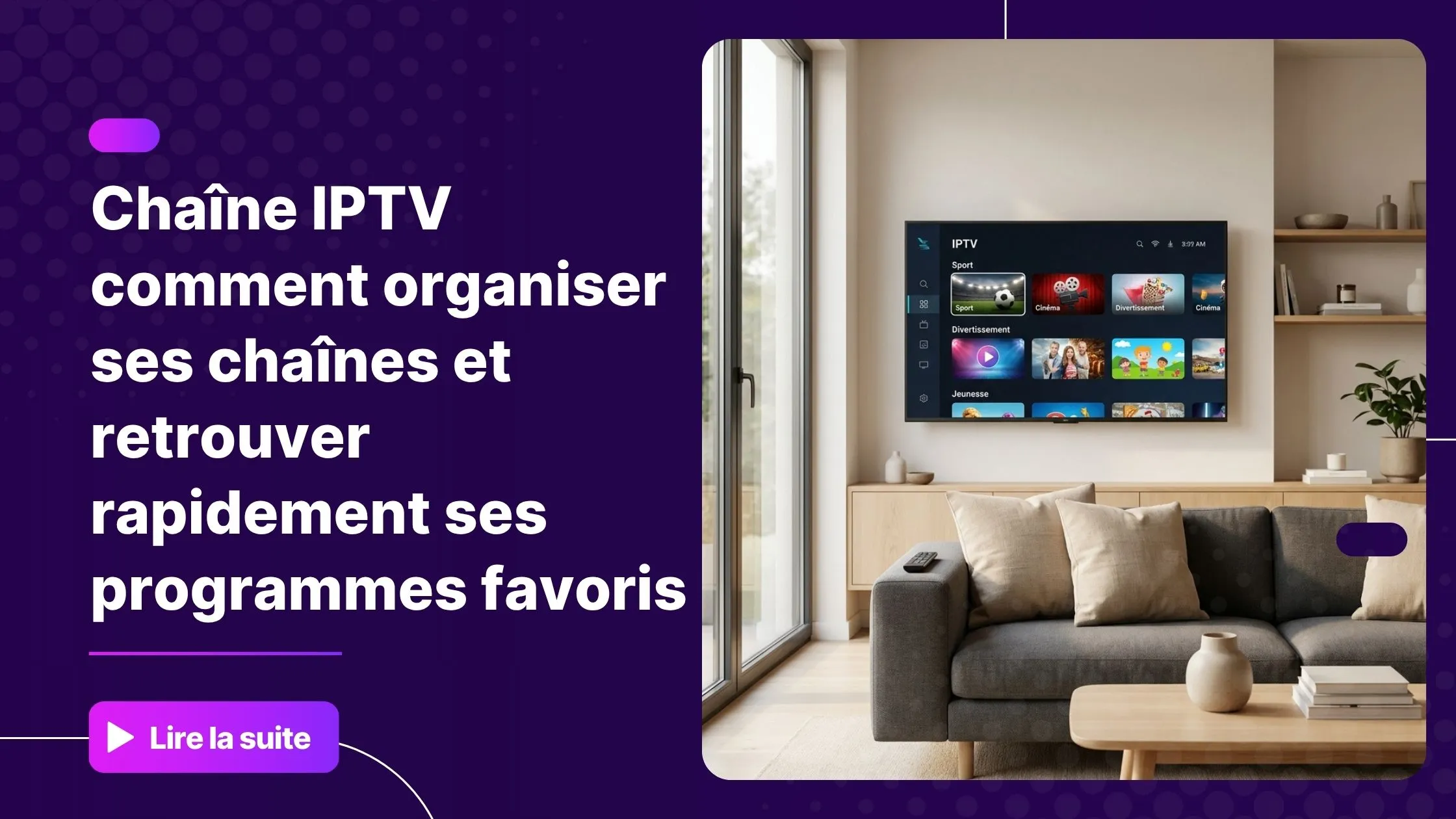 Chaîne IPTV organisée sur une Smart TV dans un salon moderne