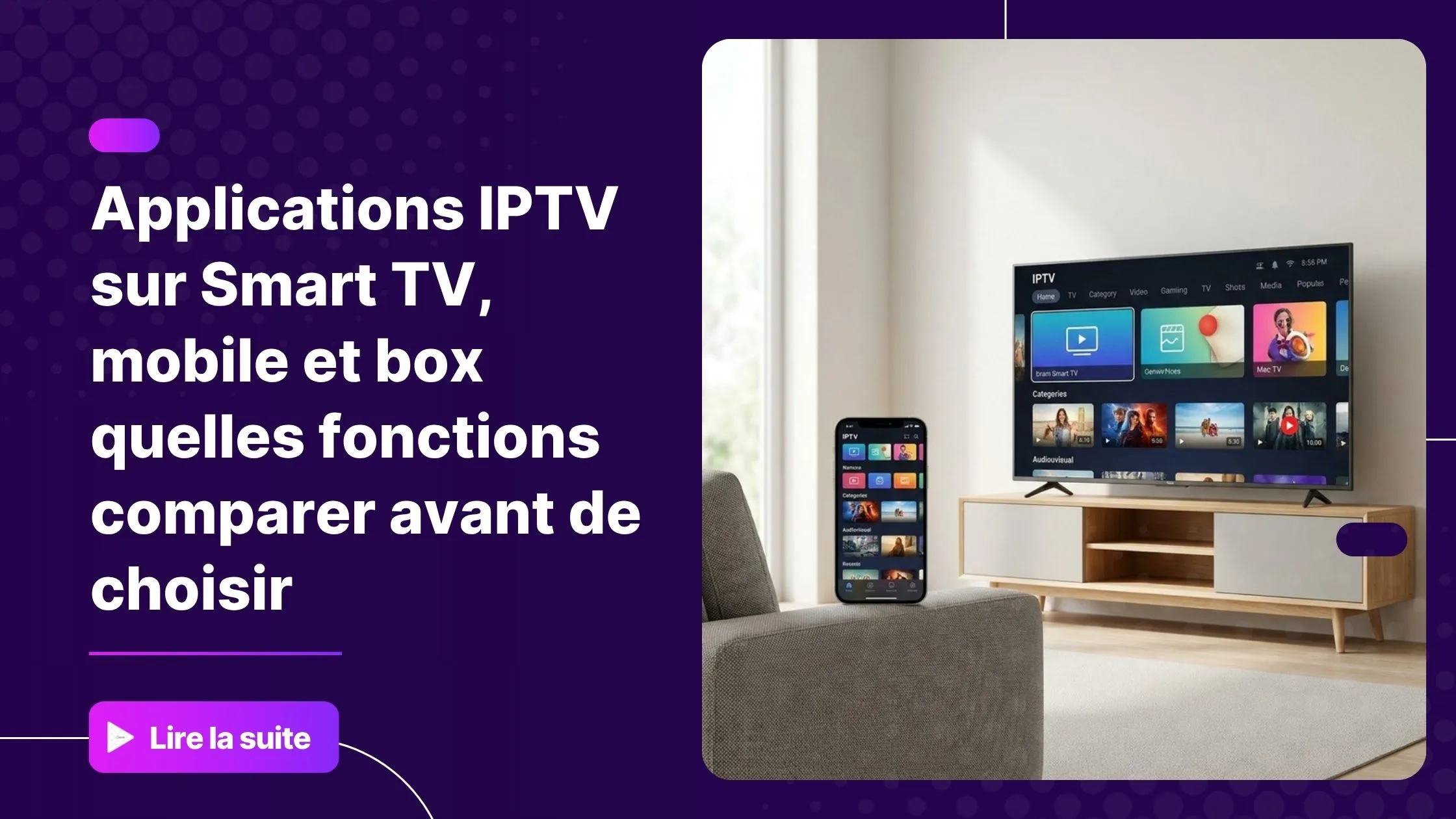 Applications IPTV sur Smart TV, mobile et box Android : comment choisir la bonne interface