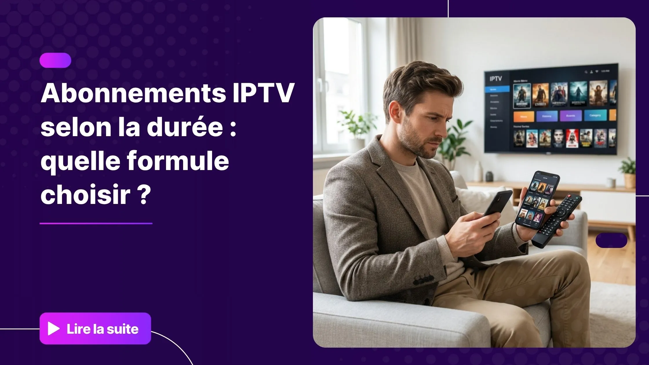 Choisir son abonnement IPTV selon la durée sur une Smart TV moderne