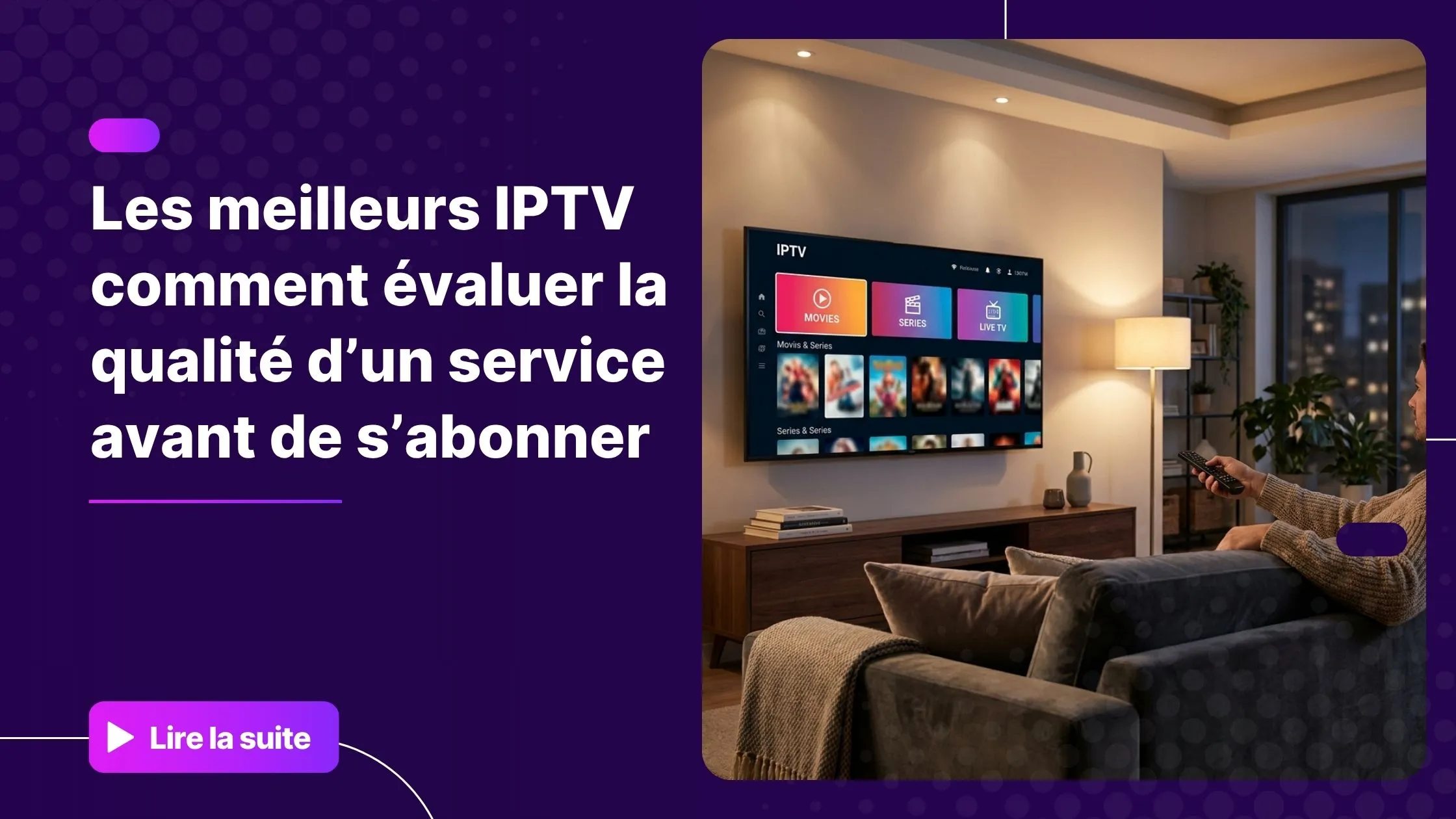 Les meilleurs IPTV - comment choisir un service fiable avant de s'abonner
