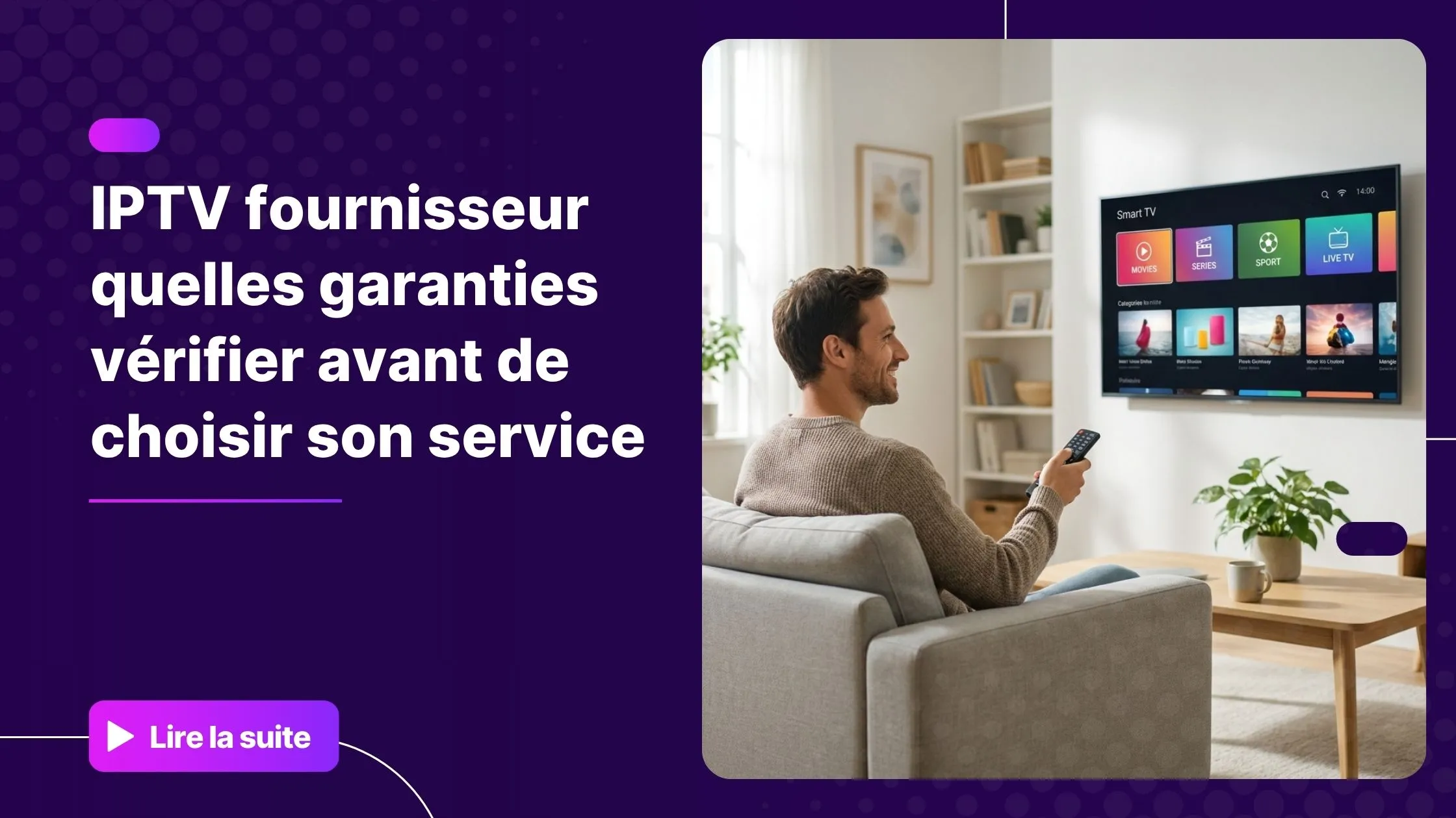 Choisir son fournisseur IPTV fiable pour un abonnement de qualité