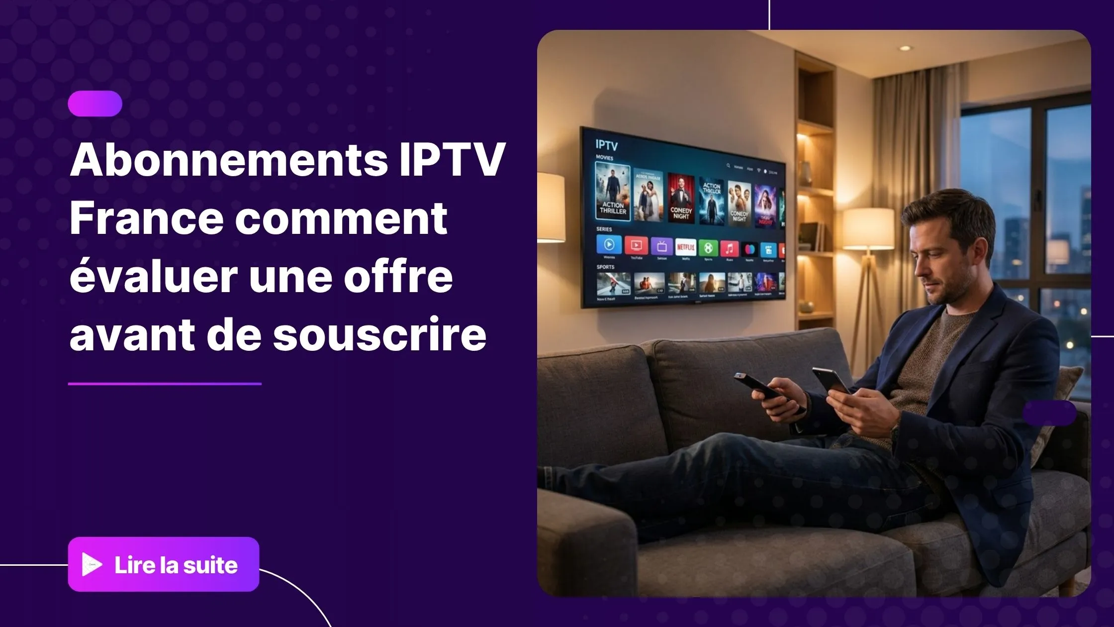 Homme choisissant son abonnement IPTV France depuis son canapé devant une Smart TV