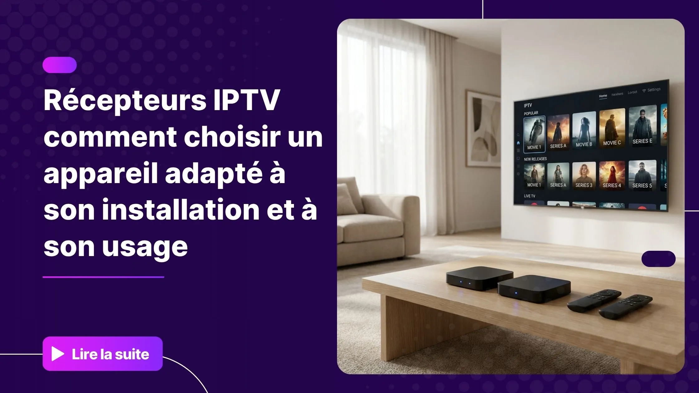 récepteurs IPTV modernes posés devant une Smart TV dans un salon contemporain