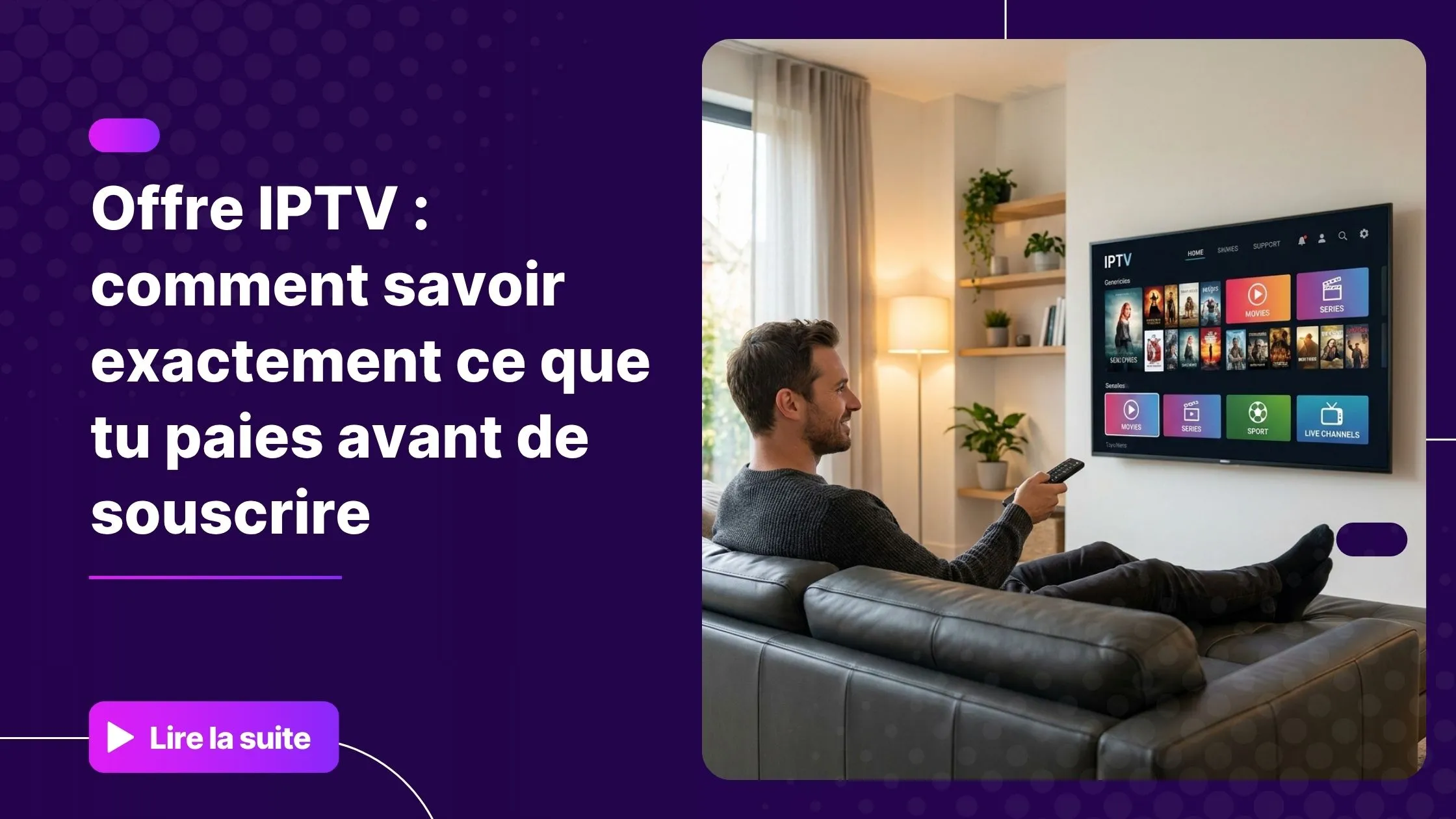 Homme consultant une offre IPTV sur sa Smart TV depuis son salon moderne