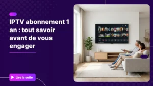 Famille profitant d'un abonnement IPTV annuel sur Smart TV dans un salon moderne