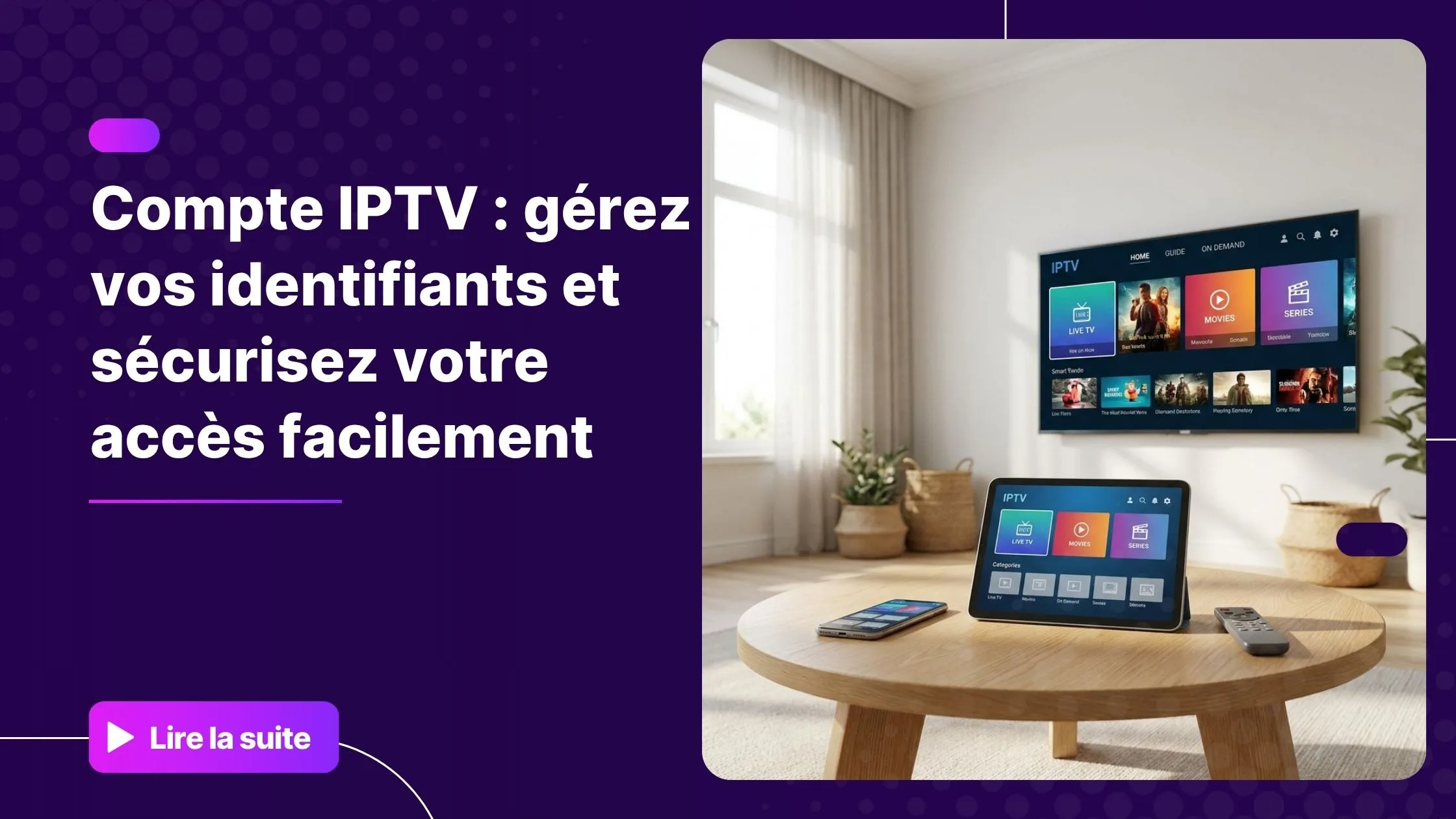 Gestion d'un compte IPTV sur plusieurs appareils connectés à la maison